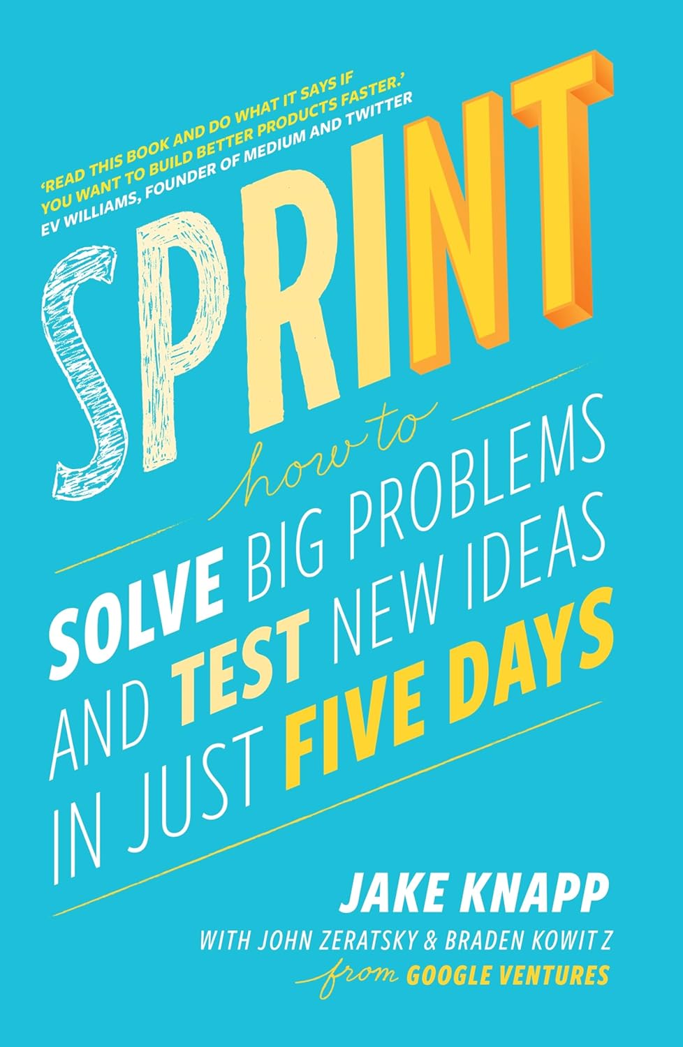 Sprint: How to Solve Big Problems and Test New Ideas In Just Five Days cover