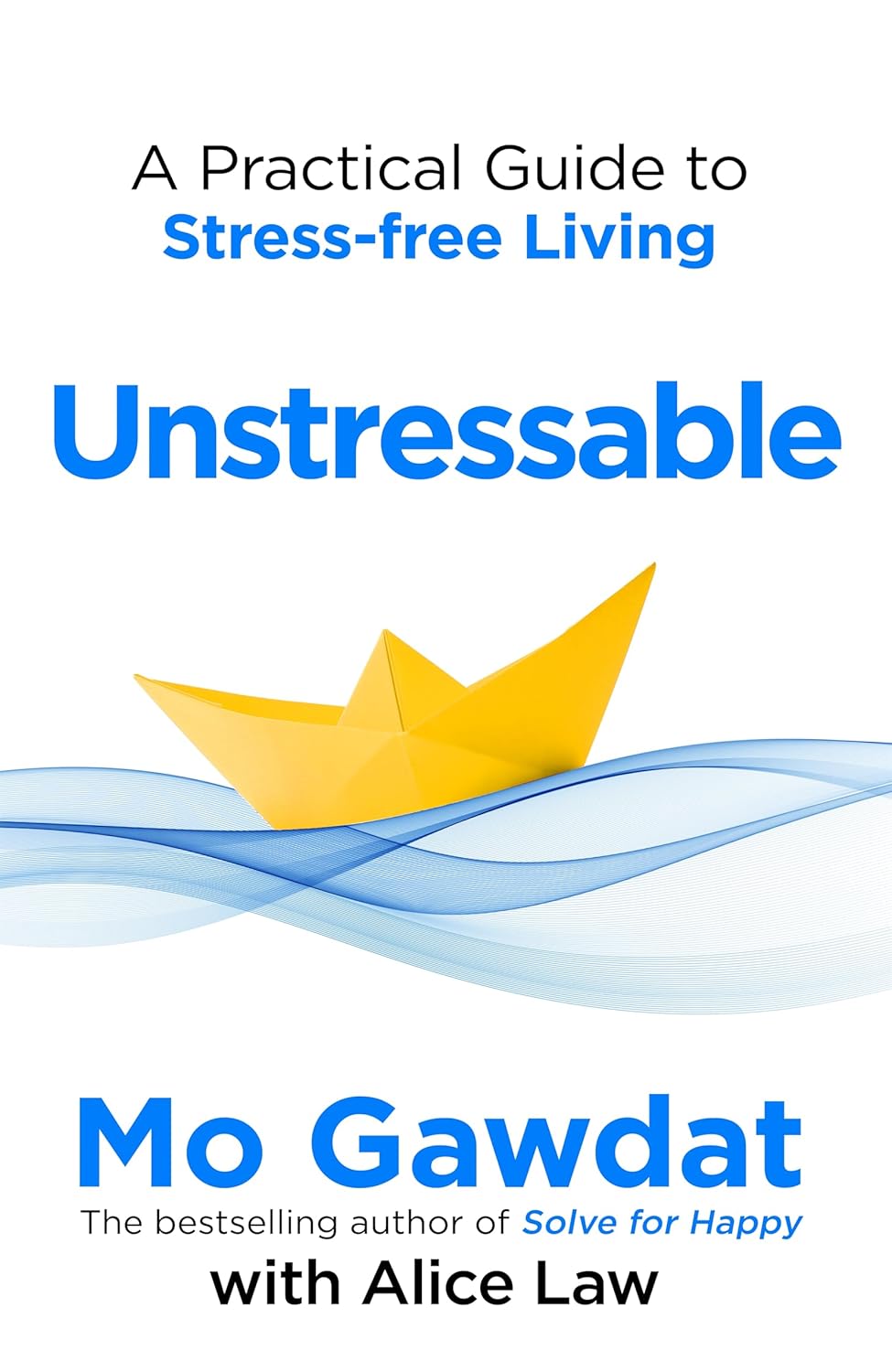 Unstressable: A Practical Guide To Stress-Free Living cover